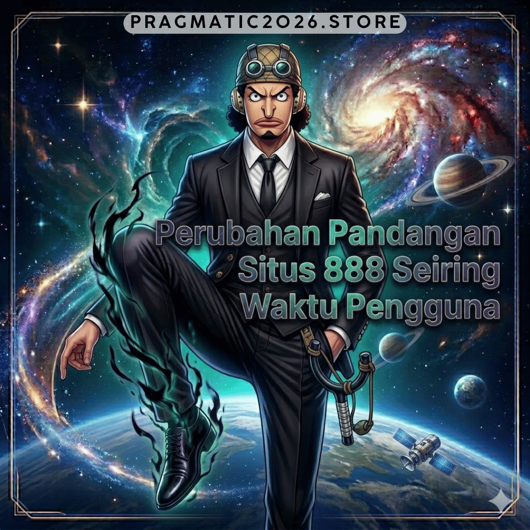 perubahan pandangan situs 888